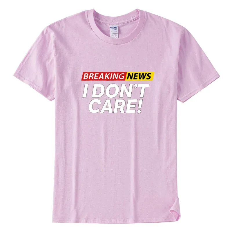 Unisex Casual Breaking s I Don't Care Graphic Cotton Daily T-shirt