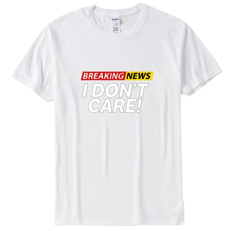 Unisex Casual Breaking s I Don't Care Graphic Cotton Daily T-shirt